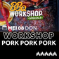 Workshop Special PORK PORK PORK - 08/05/2025